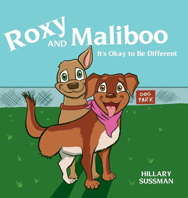 Roxy and Maliboo: It's Okay to Be Different - Hardcover