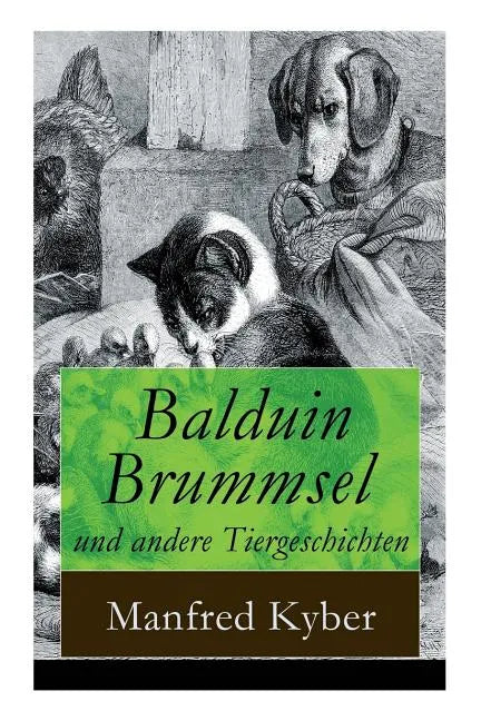 Balduin Brummsel und andere Tiergeschichten: 20 Märchen: Der Weg in die Wildnis + Der Oberaffe + Peter Plüsch + Ambrosius Dauerspeck und Mariechen Knu - Paperback