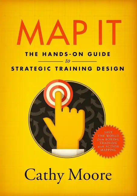 Map It: The hands-on guide to strategic training design - Paperback