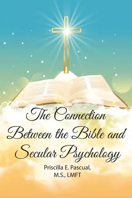 The Connection Between the Bible and Secular Psychology: A Christian Therapist's View - Paperback