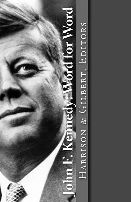 John F. Kennedy: Word for Word - Paperback
