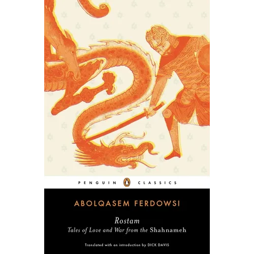 Rostam: Tales of Love and War from the Shahnameh - Paperback