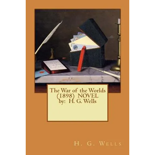 The War of the Worlds (1898) NOVEL by: H. G. Wells - Paperback