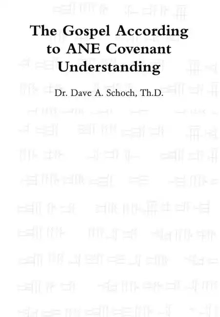 The Gospel According to ANE Covenant Understanding - Hardcover