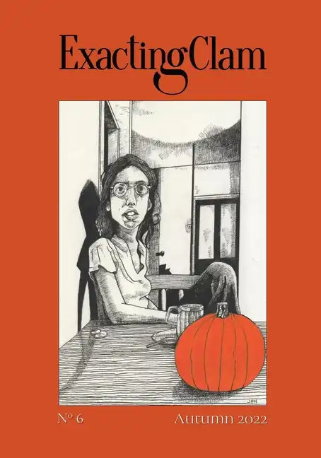 Exacting Clam No. 6: Autumn 2022 - Paperback