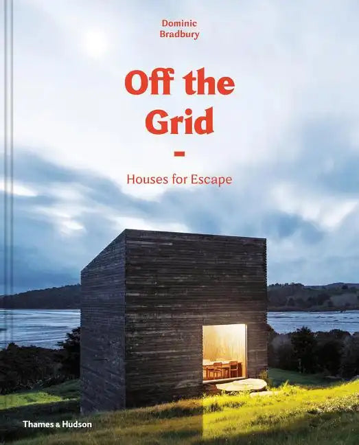 Off the Grid: Houses for Escape - Hardcover