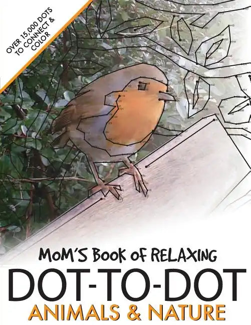 Mom's Book of Relaxing Dot-to-dot: Animals & Nature - Paperback