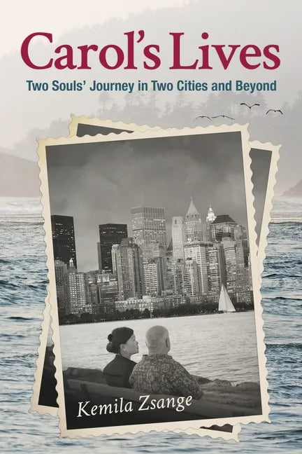 Carol's Lives: Two Soul's Journey in Two Cities and Beyond - Paperback