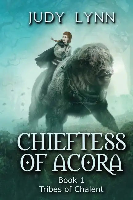 Chieftess of Acora: Tribes of Chalent Book 1 - Paperback