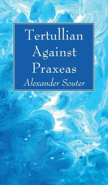 Tertullian Against Praxeas - Hardcover