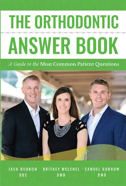 The Orthodontic Answer Book: A Guide to the Most Common Patient Questions - Paperback
