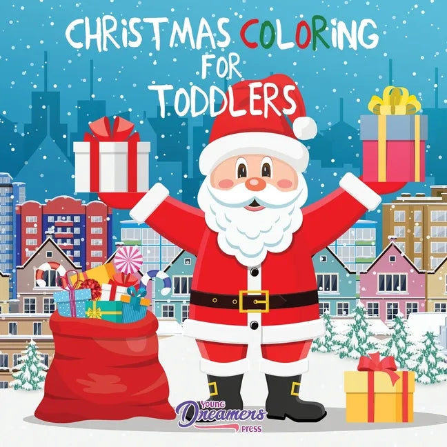 Christmas Coloring for Toddlers: Coloring Books for Kids Ages 2-4, 4-8 - Paperback