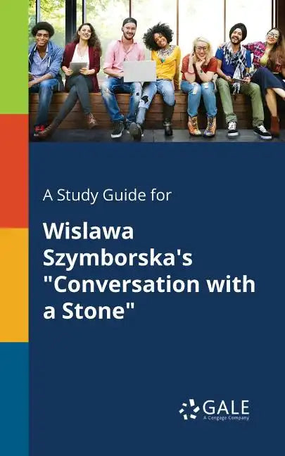 A Study Guide for Wislawa Szymborska's "Conversation With a Stone" - Paperback