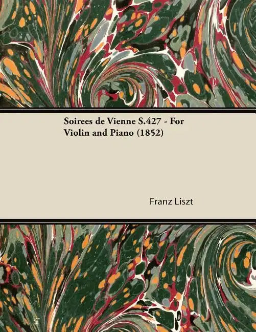 Soirées de Vienne S.427 - For Violin and Piano (1852) - Paperback