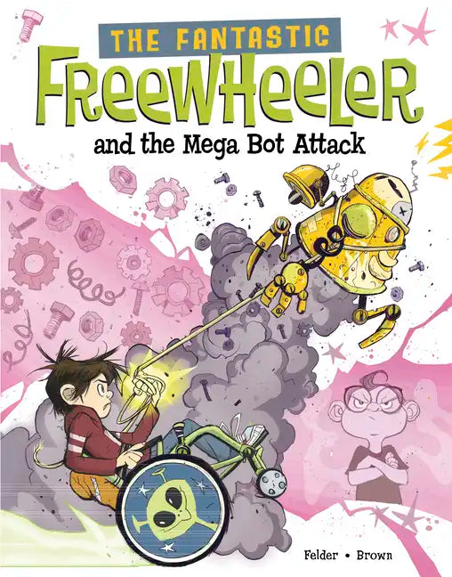 The Fantastic Freewheeler and the Mega Bot Attack: A Graphic Novel - Hardcover