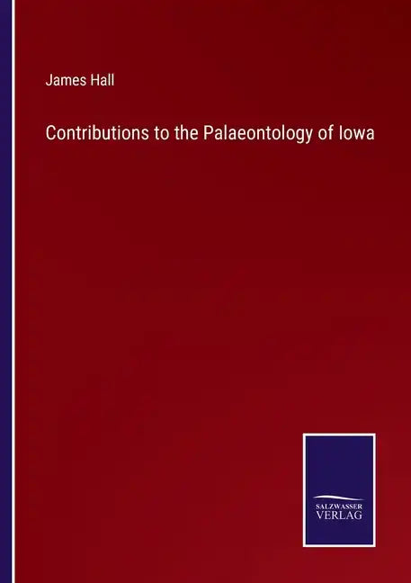 Contributions to the Palaeontology of Iowa - Paperback