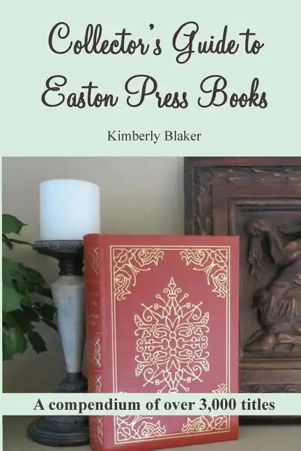 Collector's Guide to Easton Press Books: A Compendium - Paperback