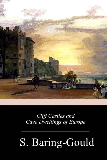 Cliff Castles and Cave Dwellings of Europe - Paperback