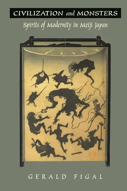 Civilization and Monsters: Spirits of Modernity in Meiji Japan - Paperback