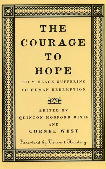 The Courage to Hope: From Black Suffering to Human Redemption - Paperback