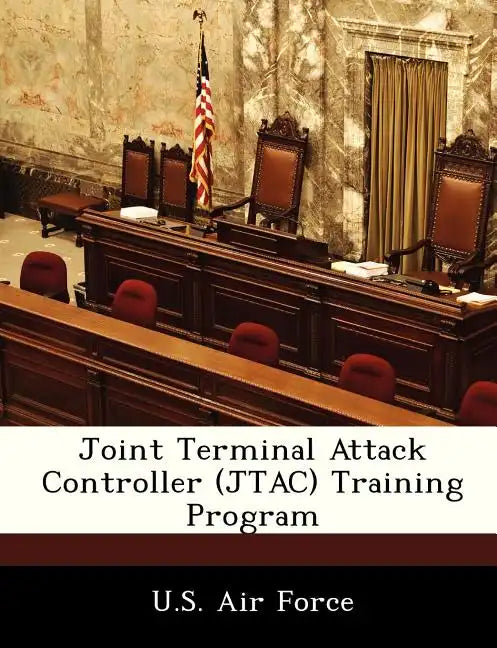 Joint Terminal Attack Controller (JTAC) Training Program - Paperback