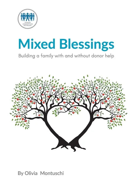 Mixed Blessings - Building a family with and without donor help - Paperback