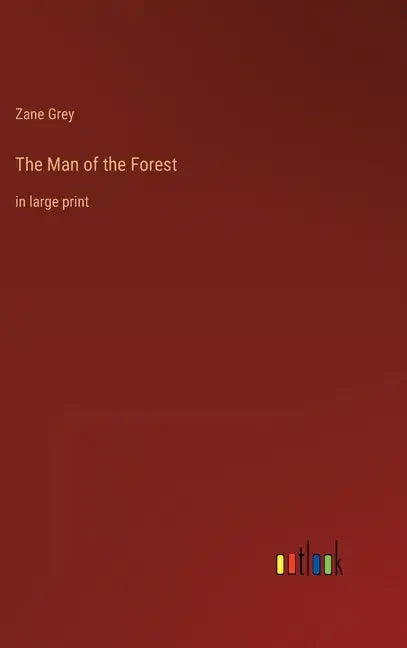 The Man of the Forest: in large print - Hardcover
