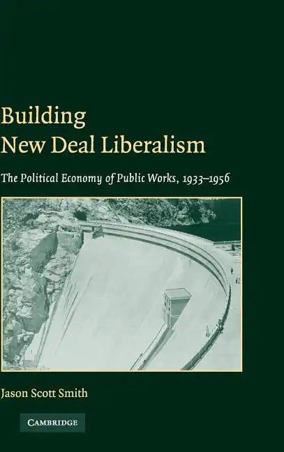 Building New Deal Liberalism - Hardcover