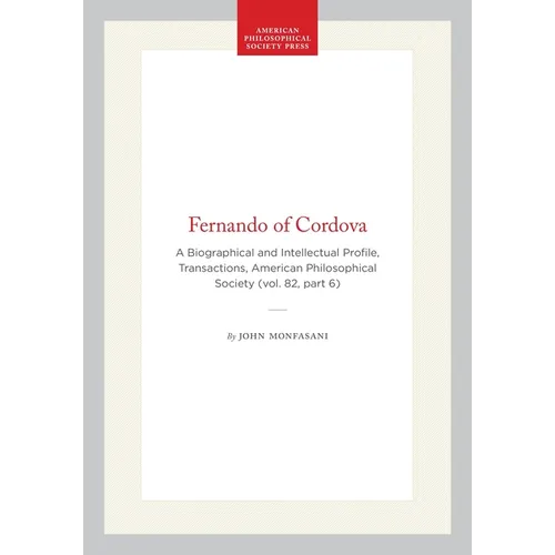 Fernando of Cordova: A Biographical and Intellectual Profile, Transactions, American Philosophical Society (Vol. 82, Part 6) - Hardcover
