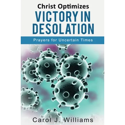 Christ Optimizes Victory In Desolation: Prayers for Uncertain Times - Paperback