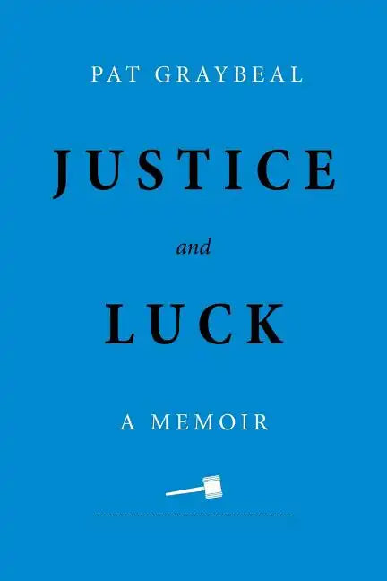 Justice and Luck: A Memoir - Paperback