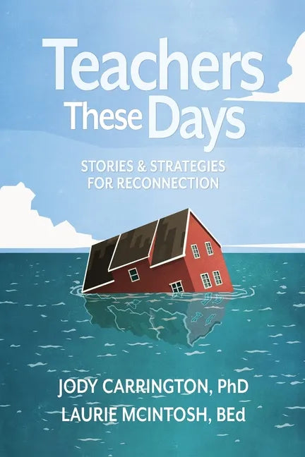 Teachers These Days: Stories and Strategies for Reconnection - Paperback
