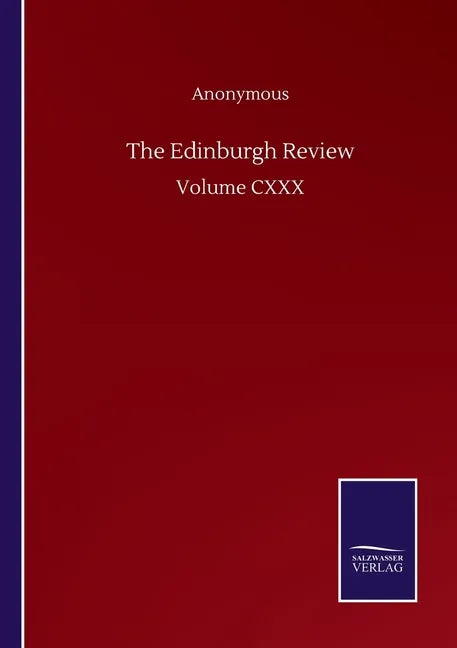 The Edinburgh Review: Volume CXXX - Paperback