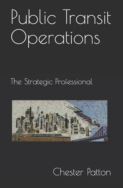 Public Transit Operations: The Strategic Professional - Paperback