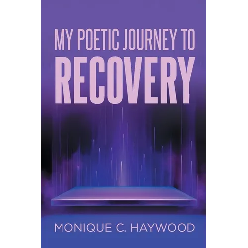 My Poetic Journey to Recovery - Paperback