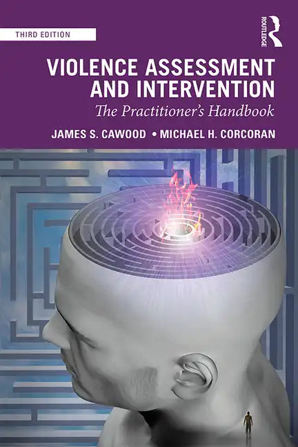 Violence Assessment and Intervention: The Practitioner's Handbook - Paperback