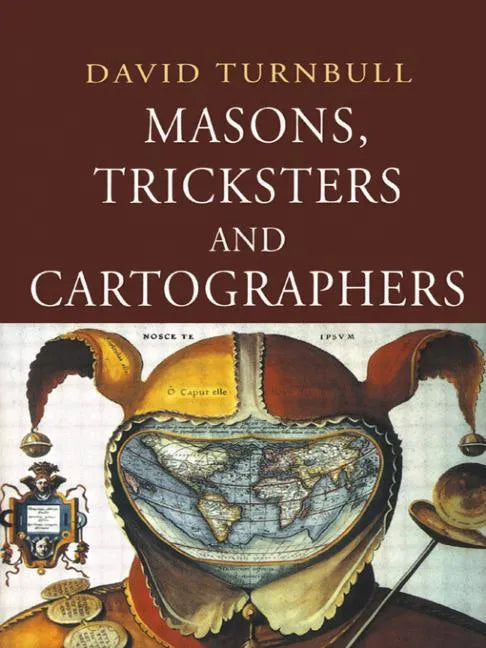 Masons, Tricksters and Cartographers: Comparative Studies in the Sociology of Scientific and Indigenous Knowledge - Paperback