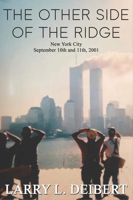 The Other Side Of The Ridge New York City September 10th and 11th, 2001 - Paperback