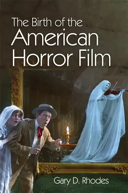 The Birth of the American Horror Film - Paperback