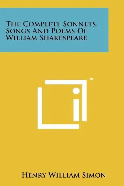 The Complete Sonnets, Songs and Poems of William Shakespeare - Paperback
