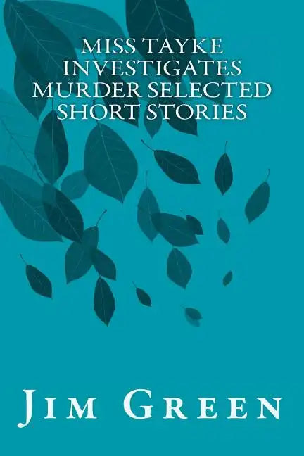 Miss Tayke Investigates Murder Selected Short Stories - Paperback
