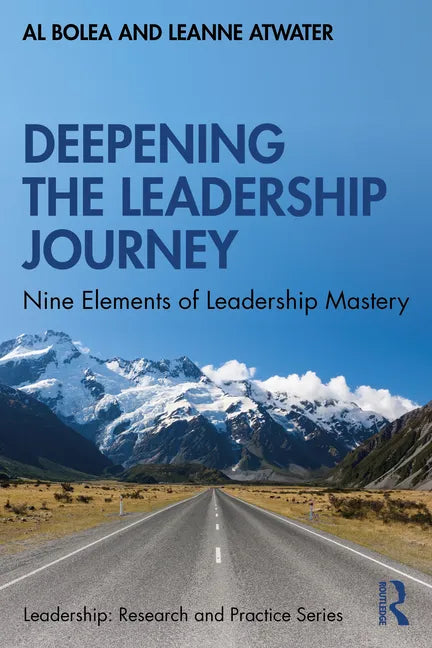 Deepening the Leadership Journey: Nine Elements of Leadership Mastery - Paperback