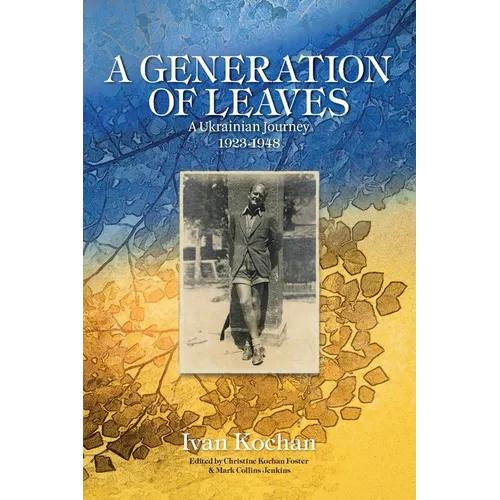 A Generation of Leaves; A Ukrainian Journey 1923-1948 - Paperback