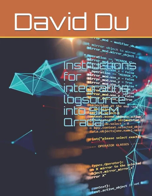 Instructions for integrating logsource into SIEM Qradar - Paperback