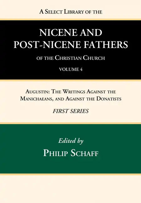 A Select Library of the Nicene and Post-Nicene Fathers of the Christian Church, First Series, Volume 4 - Hardcover