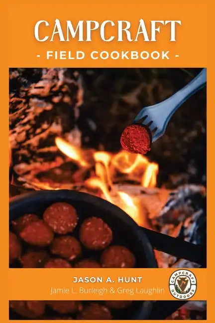 Campcraft Field Cookbook: Easy recipes for camp, cabin, and along the trail - Paperback