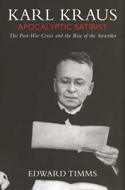 Karl Kraus: Apocalyptic Satirist, Volume 2: The Postwar Crisis and the Rise of the Swastika - Paperback