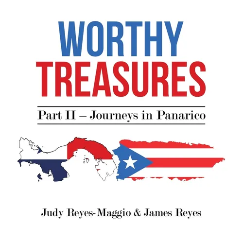 Worthy Treasures: Part II - Journeys in Panarico - Hardcover