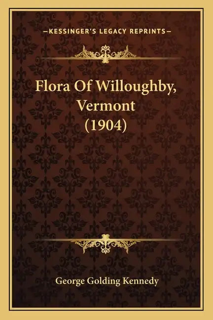 Flora Of Willoughby, Vermont (1904) - Paperback