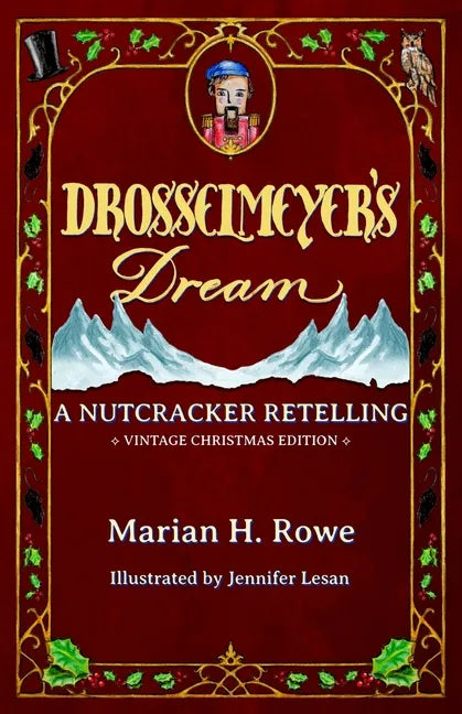 Drosselmeyer's Dream: A Nutcracker Retelling (Vintage Christmas Edition) - Paperback